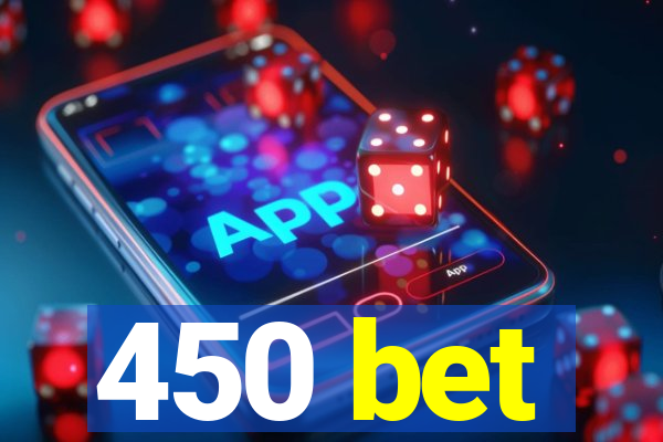 450 bet